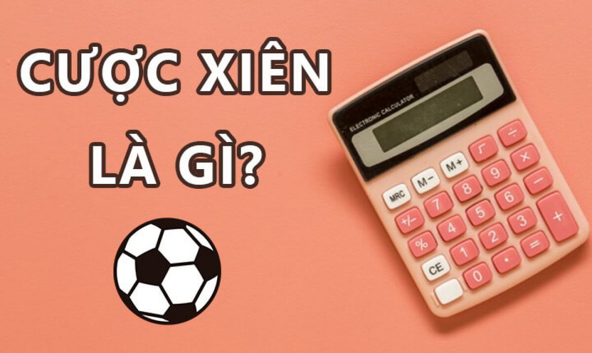 Cược xiên - Cách tính cược trong cá độ bóng đá